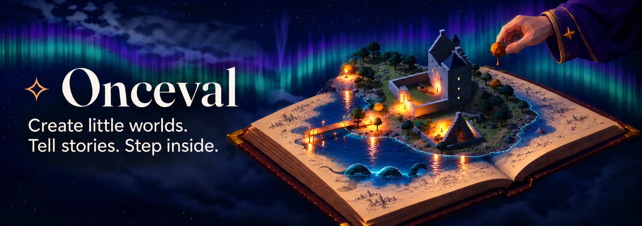 Onceval key art: an open storybook under the northern lights, a lit tower on an island rising from its pages, Nessie in the loch, and a magician's hand placing a tree. Text: Onceval. Create little worlds. Tell stories. Step inside.